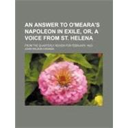 An Answer to O'meara's Napoleon in Exile, Or, a Voice from St. Helena by Croker, John Wilson, 9781154451078