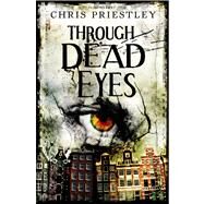Through Dead Eyes by Priestley, Chris, 9781408811078