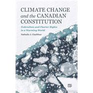 Climate Change and the Canadian Constitution by Nathalie Chalifour, 9781487571078