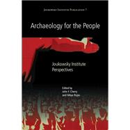 Archaeology for the People by Cherry, John F.; Rojas, Felipe, 9781785701078