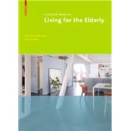 Living for the Elderly by Feddersen, Eckhard; Ludtke, Insa; Braun, Helmut (CON); Dresske, Stefan (CON); Dwight, Maria B. (CON), 9783034601078