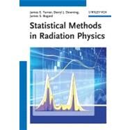 Statistical Methods in Radiation Physics by Turner, James E.; Downing, Darryl J.; Bogard, James S., 9783527411078