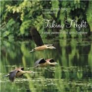 Taking Flight A Photo Journey of Birds Across Singapore by Yong, James, 9789814771078