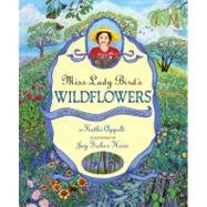 Miss Lady Bird's Wildflowers by Appelt, Kathi, 9780060011079