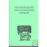 Psychoanalysis And Suggestion Therapy: Their Technique, Applications, Results, Limits, Dangers And by STEKEL, Wilhelm, 9780415211079