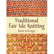 Traditional Fair Isle Knitting by McGregor, Sheila, 9780486431079