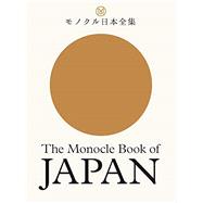Monocle Book of Japan by Brl, Tyler; Tuck, Andrew; Wilson, Fiona; Pickard, Joe, 9780500971079