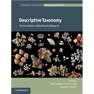 Descriptive Taxonomy: The Foundation of Biodiversity Research by Edited by Mark F. Watson , Chris H. C. Lyal , Colin A. Pendry, 9780521761079