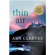 Thin Air A Shetland Mystery by Cleeves, Ann, 9781250091079