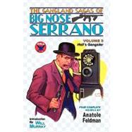 Gangland Sagas of Big Nose Serrano : Volume 3 by Feldman, Anatole; Murray, Will, 9781935031079
