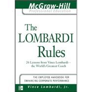 The Lombardi Rules 26 Lessons from Vince Lombardi--The World's Greatest Coach by Lombardi, Vince, 9780071411080