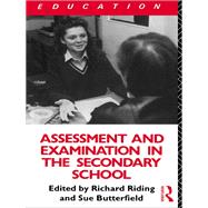 Assessment and Examination in the Secondary School: A Practical Guide for Teachers and Trainers by Riding, Richard J.; Butterfield, Sue, 9780415031080