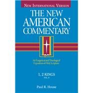1, 2 Kings An Exegetical and Theological Exposition of Holy Scripture by House, Paul R., 9780805401080