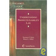 Understanding Products Liability Law by Kiely, Terrence F.; Ottley, Bruce L., 9780820561080
