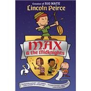 Max and the Midknights by PEIRCE, LINCOLN, 9781101931080