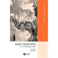 Social Movements : An Anthropological Reader by Nash, June, 9781405101080