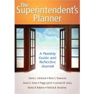 The Superintendent's Planner; A Monthly Guide and Reflective Journal by Gloria L. Johnston, 9781412961080