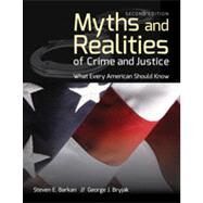 Myths and Realities of Crime and Justice What Every American Should Know by Barkan, Steven E.; Bryjak, George J., 9781449691080