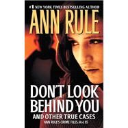Don't Look Behind You Ann Rule's Crime Files #15 by Rule, Ann, 9781451641080