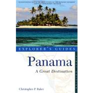 Explorer's Guide Panama: A Great Destination by Baker, Christopher P., 9781581571080