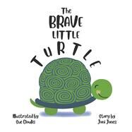 The Brave Little Turtle by Jones, Joni; Gioulis, Sue, 9781667871080