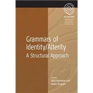 Grammars of Identity/Alterity by Baumann, Gerd; Gingrich, Andre, 9781845451080