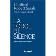 La Force du silence by Robert Sarah; Nicolas Diat, 9782213701080