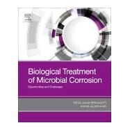 Biological Treatment of Microbial Corrosion by Javaherdashti, Reza; Alasvand, Kiana, 9780128161081