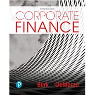 MyLab Finance with Pearson eText for Corporate Finance by Berk, Jonathan; DeMarzo, Peter, 9780135161081
