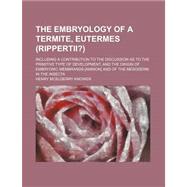 The Embryology of a Termite, Eutermes by Knower, Henry Mcelderry; New York Commissioners for the Harbor an, 9780217711081