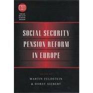 Social Security Pension Reform in Europe by Feldstein, Martin, 9780226241081