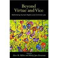 Beyond Virtue and Vice by Miller, Alice M.; Roseman, Mindy Jane, 9780812251081
