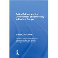 Policy Reform and the Development of Democracy in Eastern Europe by Hasselmann,Chris, 9780815391081
