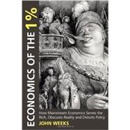 Economics of the 1% by Weeks, John F., 9780857281081