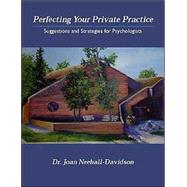 Perfecting Private Practice by Neehall-Davidson, Joan, 9781412021081