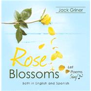 Rose Blossoms by Griner, Jack, 9781490791081