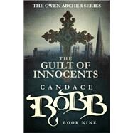 The Guilt of Innocents by Robb, Candace M., 9781682301081