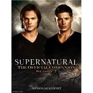 Supernatural: The Official Companion Season 7 by KNIGHT, NICHOLAS, 9781781161081
