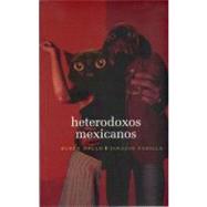 Heterodoxos mexicanos. Una antologa dialogada by Gallo, Rubn e Ignacio Padilla, 9789681681081