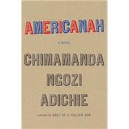 Americanah A novel by ADICHIE, CHIMAMANDA NGOZI, 9780307271082