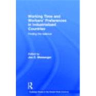 Working Time and Workers' Preferences in Industrialized Countries: Finding the Balance by Messenger,Jon C., 9780415701082