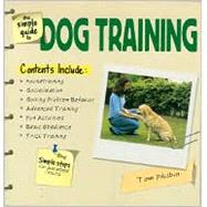 The Simple Guide to Dog Training by Philbin, Tom, 9780793821082