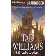 Shadowplay by Williams, Tad, 9781441891082