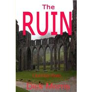The Ruin by Morris, Dick, 9781505551082