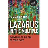 Lazarus in the Multiple Awakening to the Era of Complexity by Peter, Camaren, 9781785351082