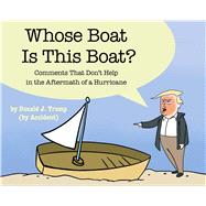 Whose Boat Is This Boat? by Staff of The Late Show with Stephen Colbert; Blotnick, Emmy (CRT); Buneta, Andro; Henry, John, 9781982121082