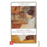 Cuentos y relatos de la literatura colombiana. Tomo I by Giraldo B., Luz Mary, 9789583801082