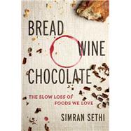 Bread, Wine, Chocolate by Sethi, Simran, 9780061581083