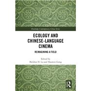 Ecology and Chinese-language Cinema by Lu, Sheldon H.; Gong, Haomin, 9780367281083