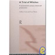 A Trial of Witches: A Seventeenth-Century Witchcraft Prosecution by Geis, Gilbert; Bunn, Ivan, 9780415171083